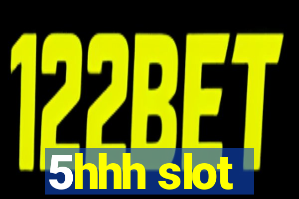 5hhh slot